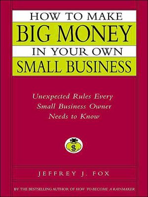 cover image of How to Make Big Money in Your Own Small Business